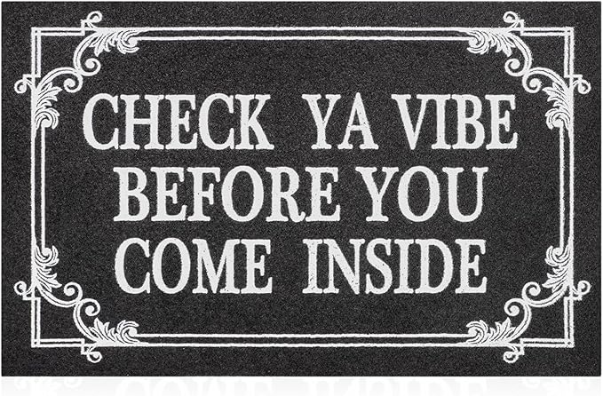 Indoor Door Mat Welcome Mats for Front Door Outdoor Entry Black Doormat, Check Ya Vibe Before You Come Inside This House Doormat, Non Slip Rubber Farmhouse Mats 28" x 18"