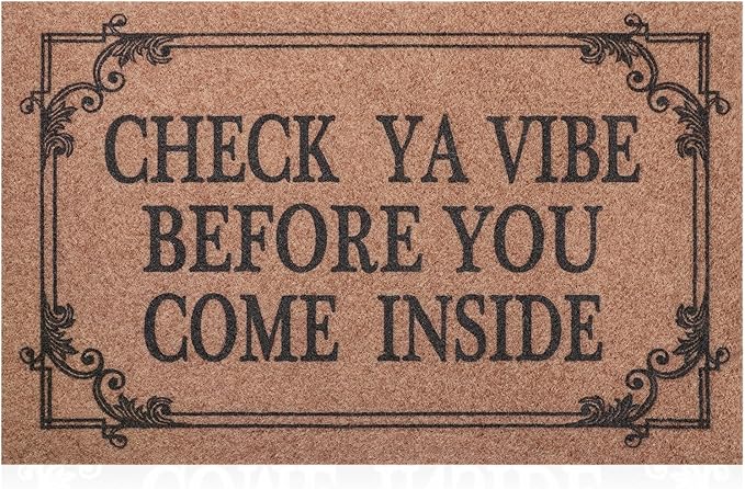 Front Door Door Mat Indoor Outdoor Entrance Doormat Rubber Welcome Door Mat,Check Ya Vibe Before You Come Inside Mats, Anti Slip Easy to Clean Corridor Entry Mat Brown 28" x 18"