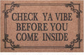 Front Door Door Mat Indoor Outdoor Entrance Doormat Rubber Welcome Door Mat,Check Ya Vibe Before You Come Inside Mats, Anti Slip Easy to Clean Corridor Entry Mat Brown 28" x 18"